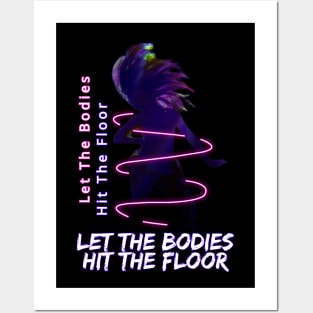 let the bodies hit the floor dancer Posters and Art